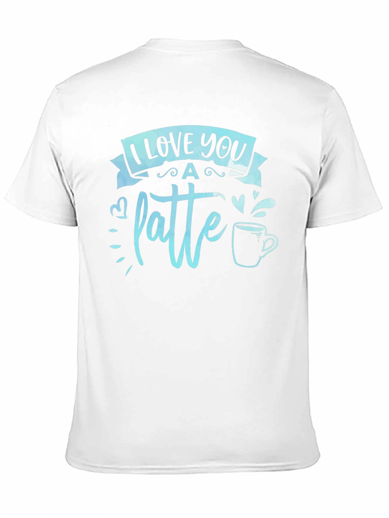 I Love You a Latte Graphic T-Shirt