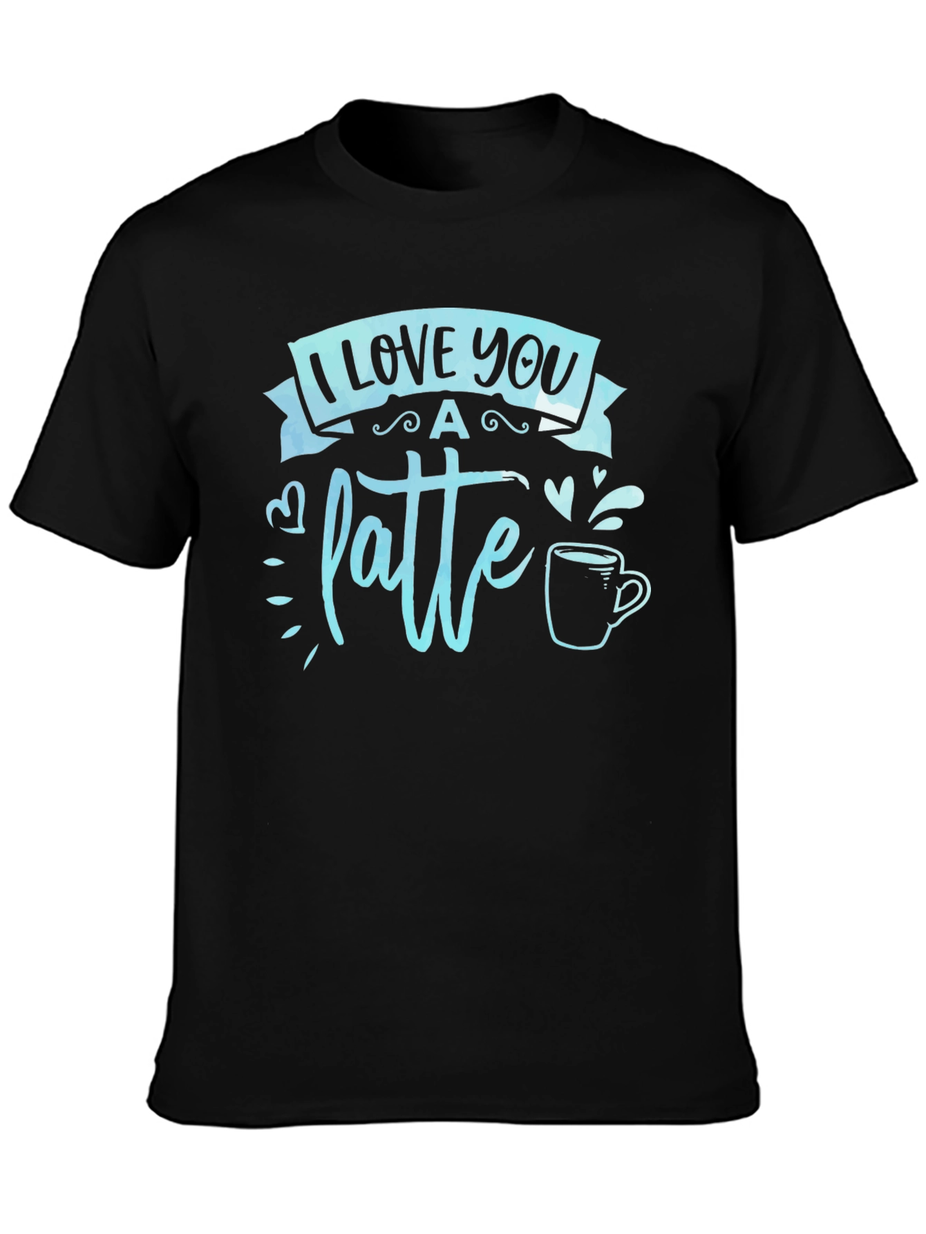 I Love You a Latte Graphic T-Shirt