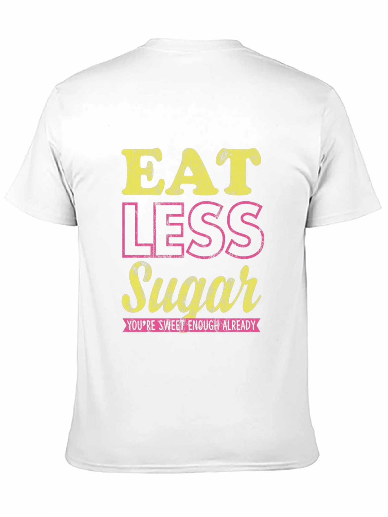 Eat Less Sugar Graphic T-Shirt