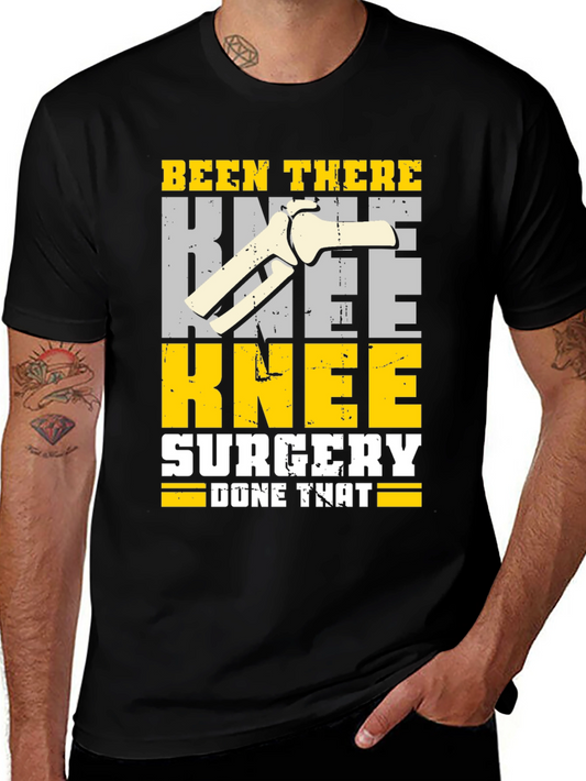 Knee Surgery Recovery T-Shirt - Been There Done That