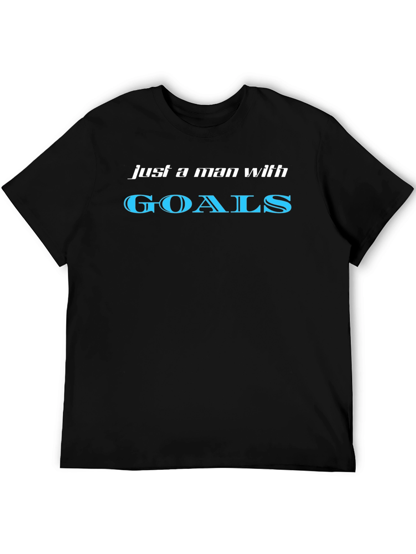 Just a Man with Goals Graphic T-Shirt