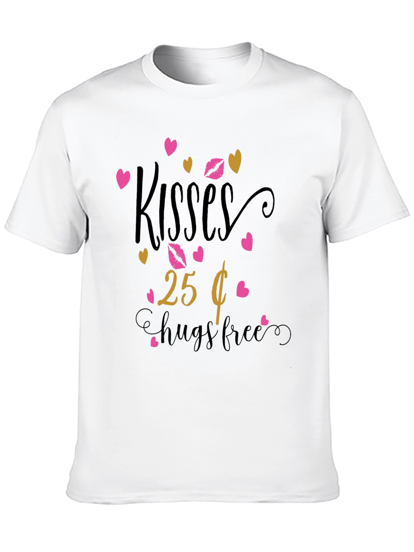 Kisses 25 Cents Hugs Free Graphic T-Shirt