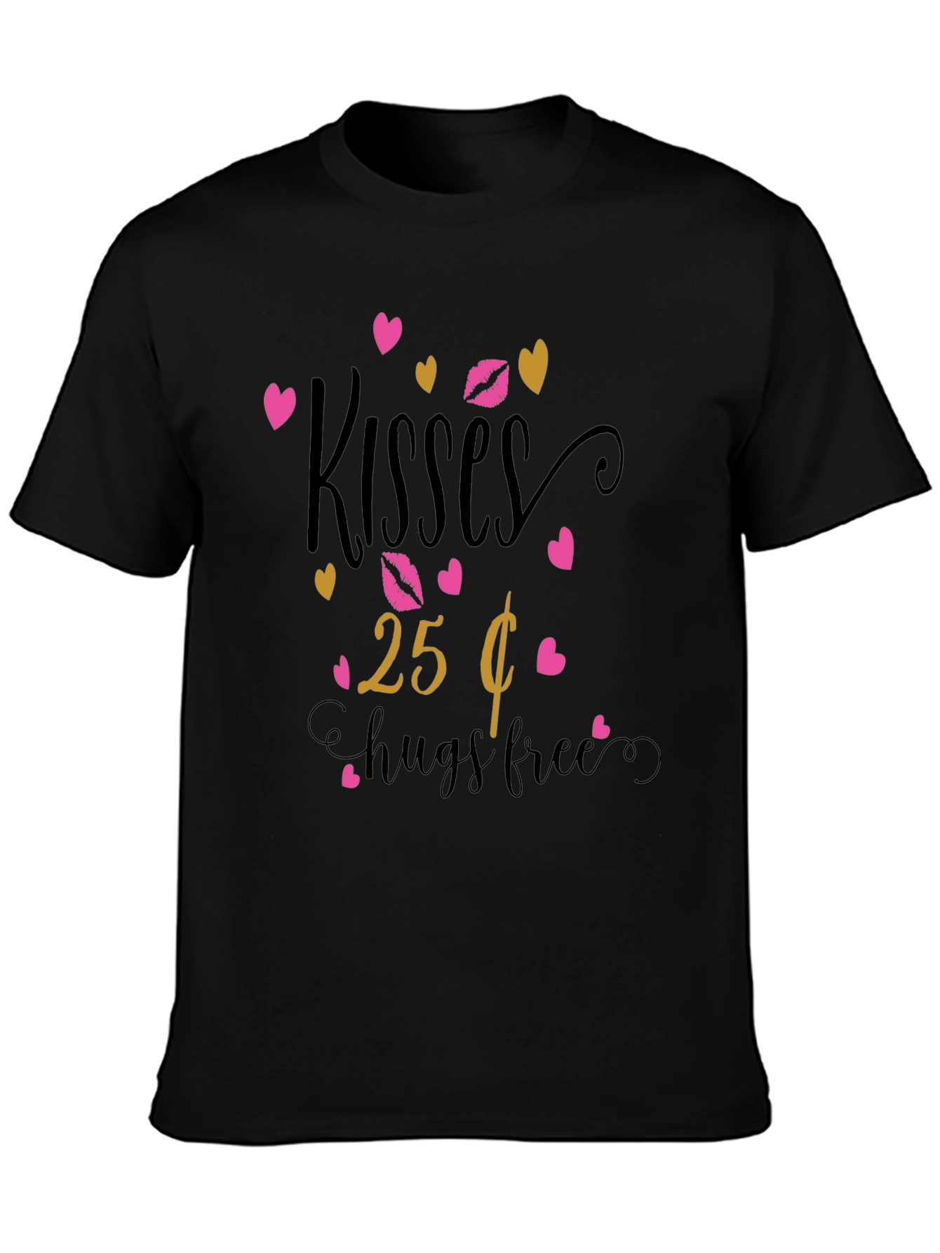 Kisses 25 Cents Hugs Free Graphic T-Shirt