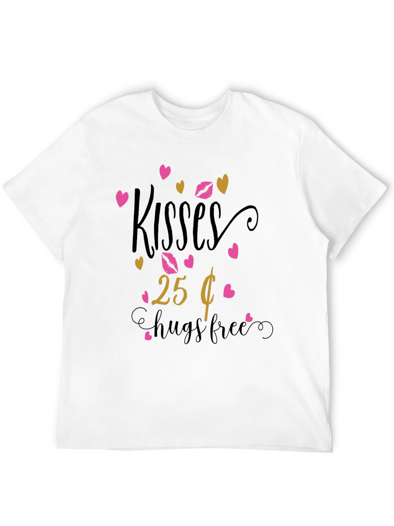 Kisses 25 Cents Hugs Free Graphic T-Shirt