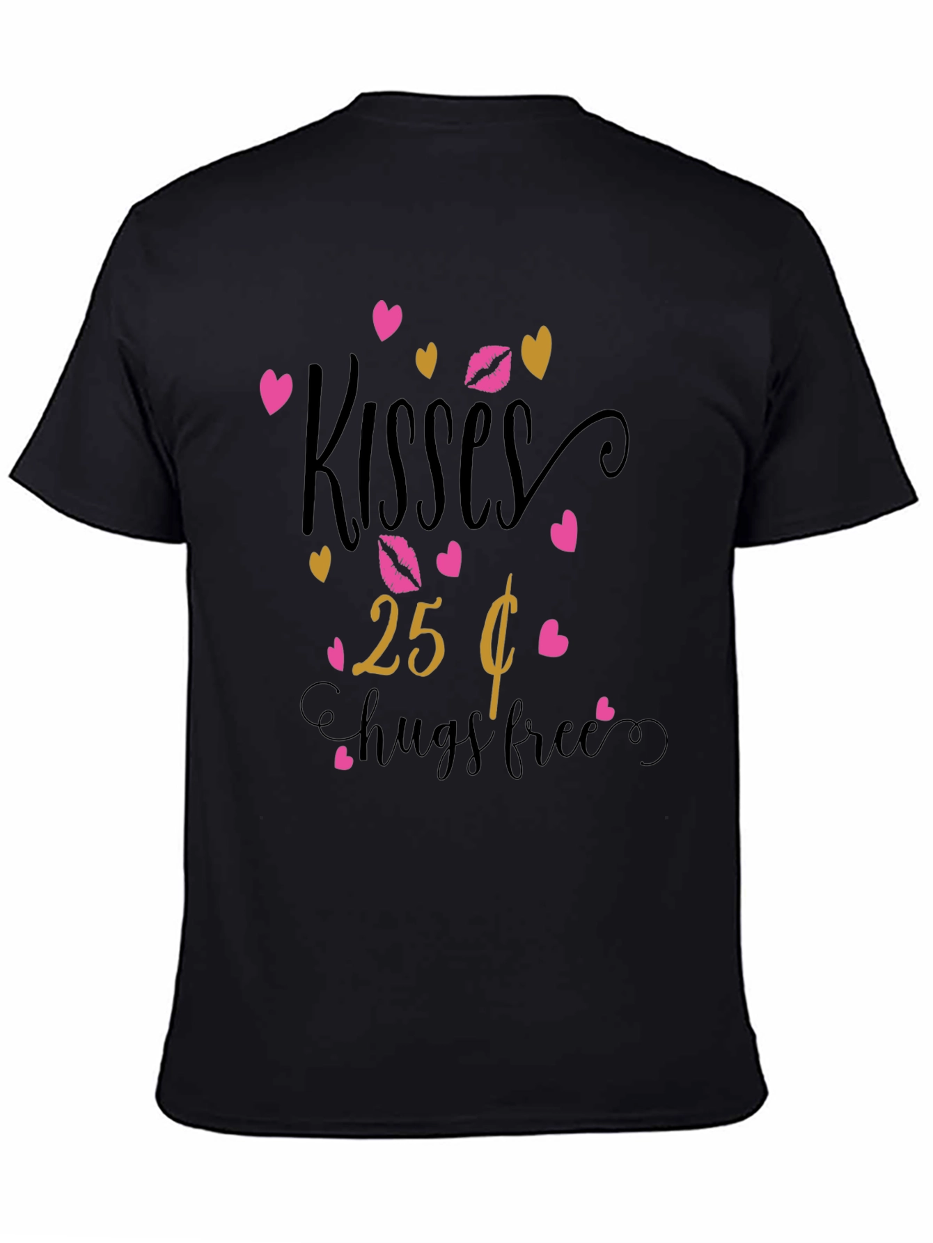 Kisses 25 Cents Hugs Free Graphic T-Shirt