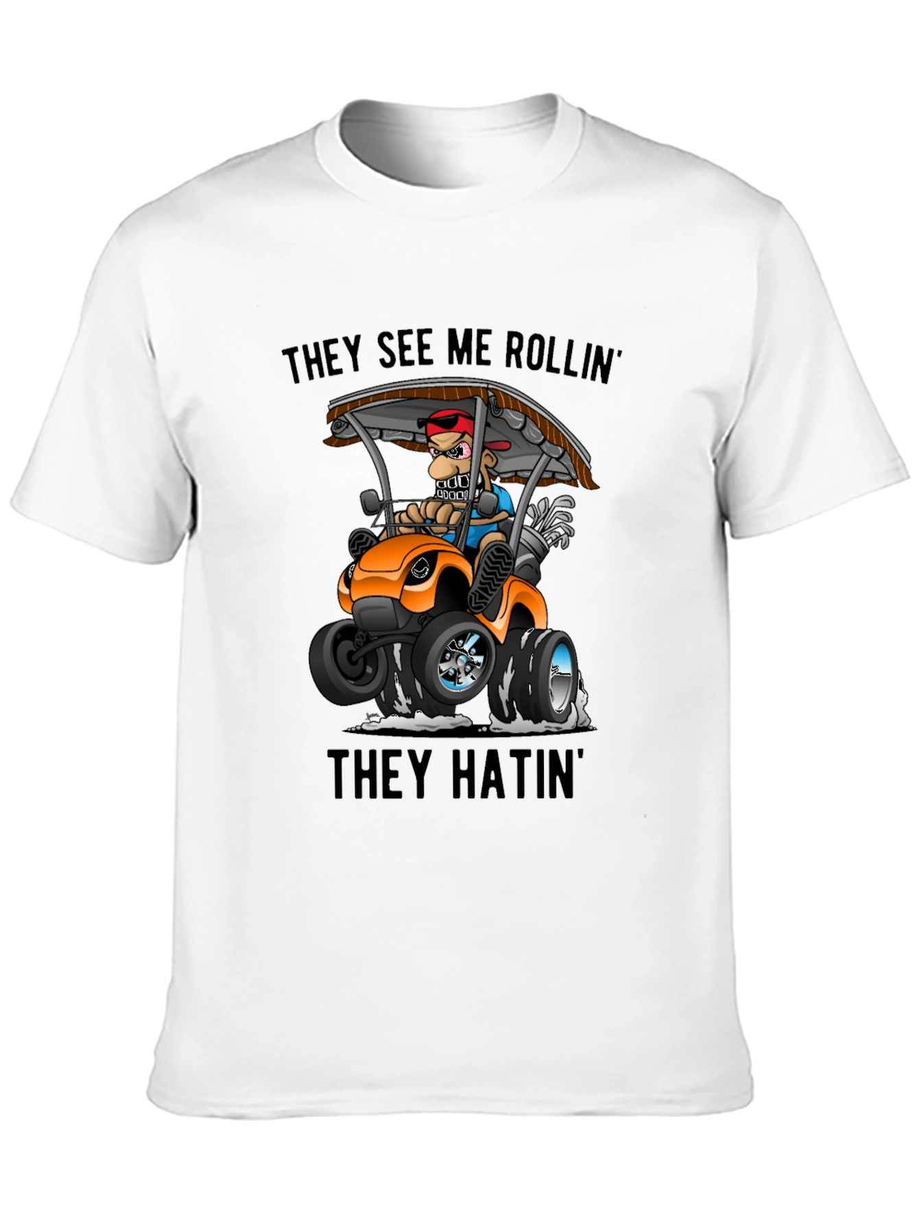 Funny Golf Cart T-Shirt - They See Me Rollin