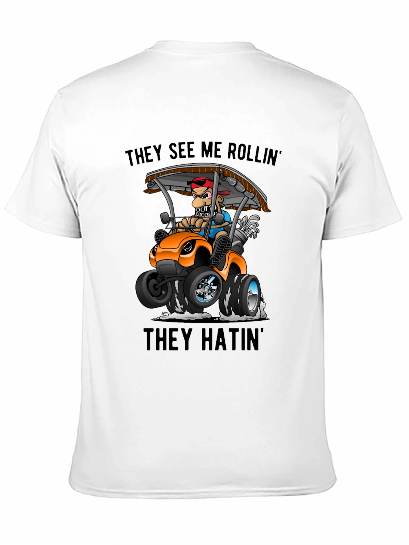 Funny Golf Cart T-Shirt - They See Me Rollin