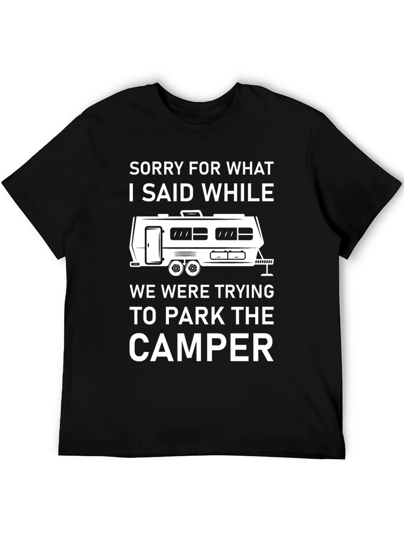 Camper T-Shirt: Sorry For What I Said