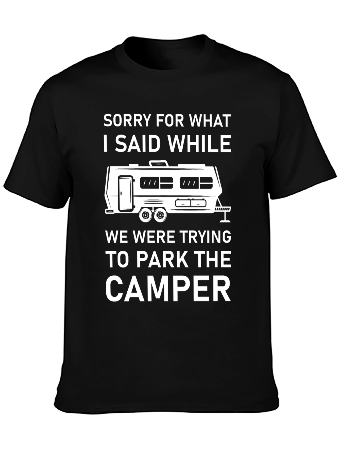 Camper T-Shirt: Sorry For What I Said