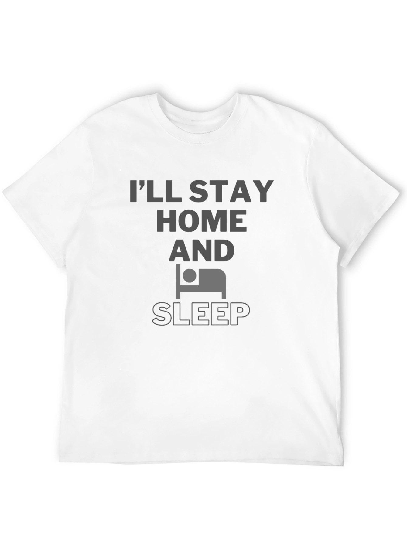 Stay Home and Sleep T-Shirt Funny Slogan Tee