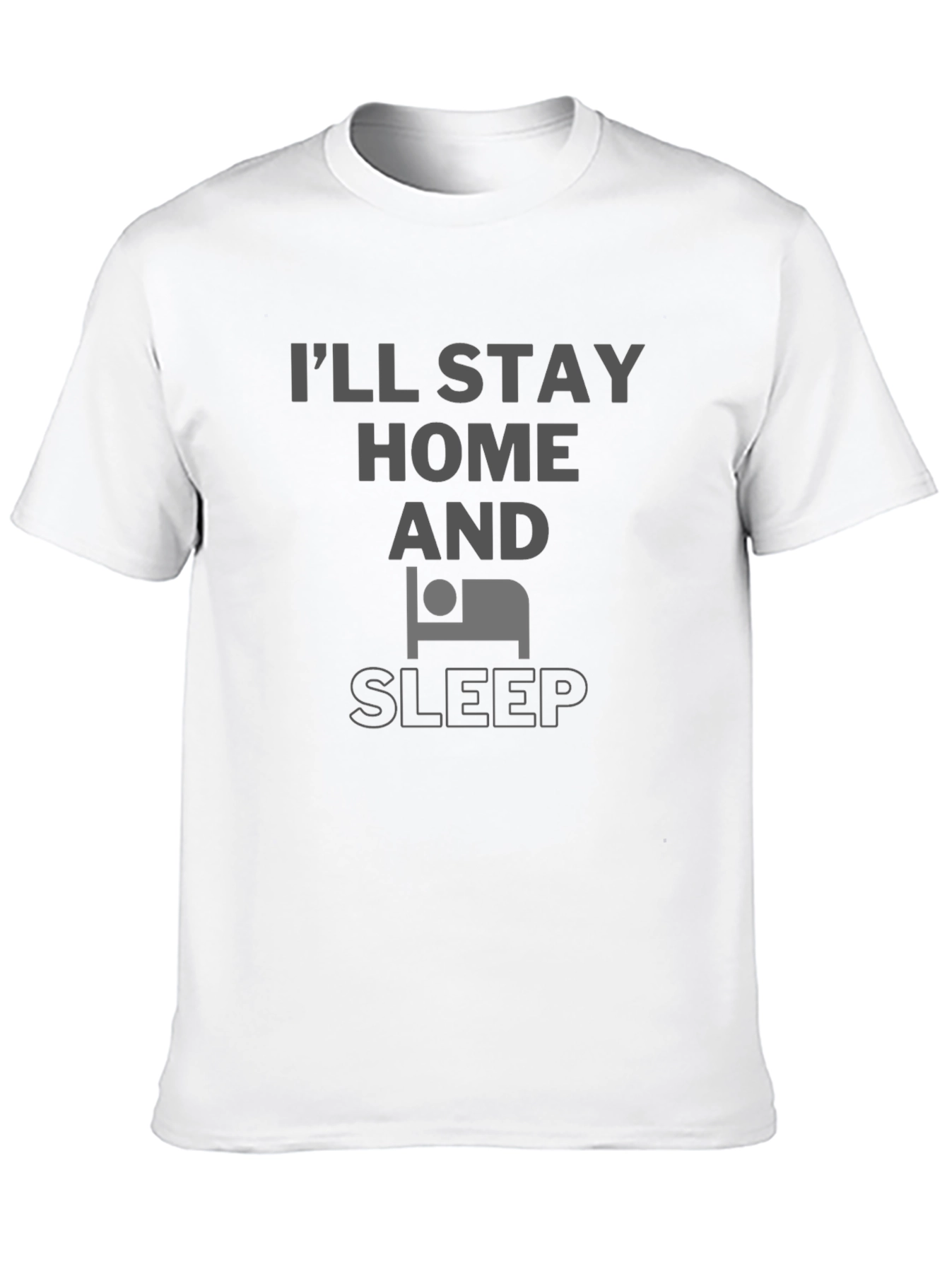 Stay Home and Sleep T-Shirt Funny Slogan Tee