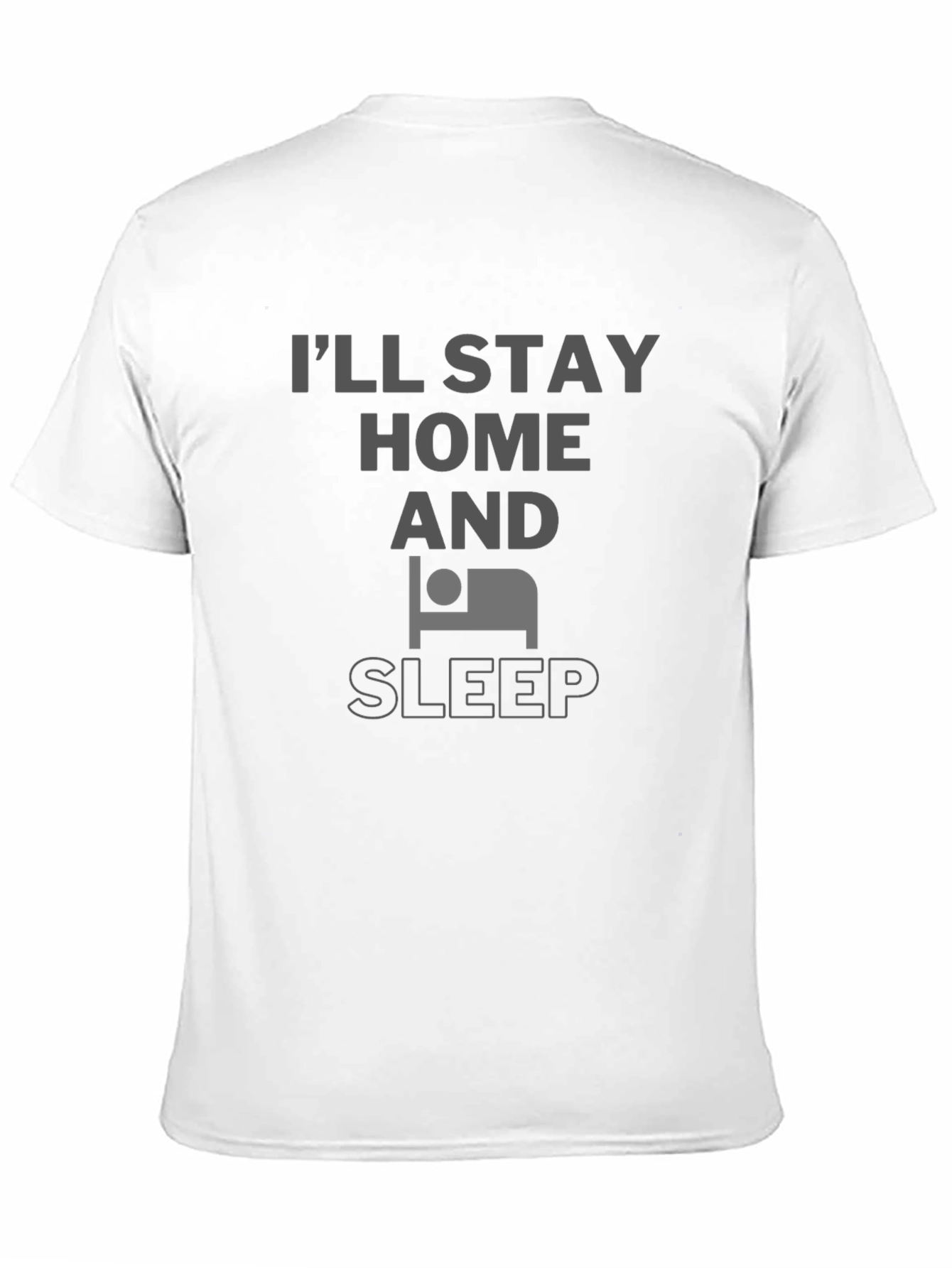 Stay Home and Sleep T-Shirt Funny Slogan Tee