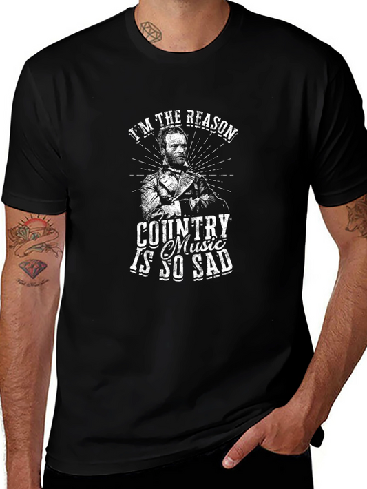 Country Music T-Shirt - Im The Reason Its So Sad - Black Cotton Tee