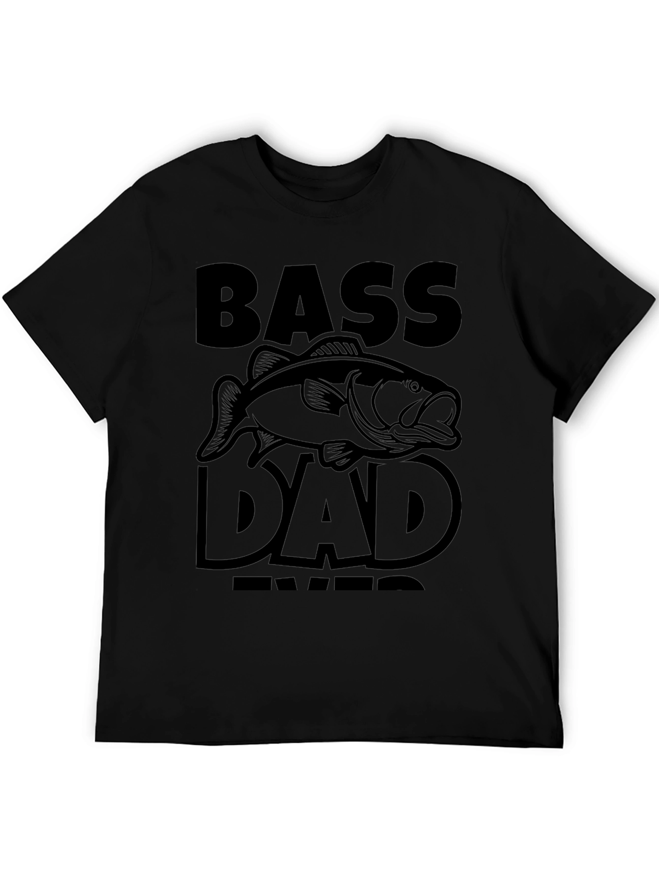 Bass Dad Ever Black T-Shirt