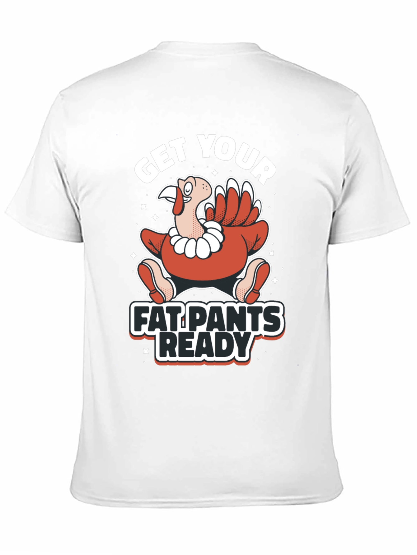 Get Your Fat Pants Ready Thanksgiving T-Shirt