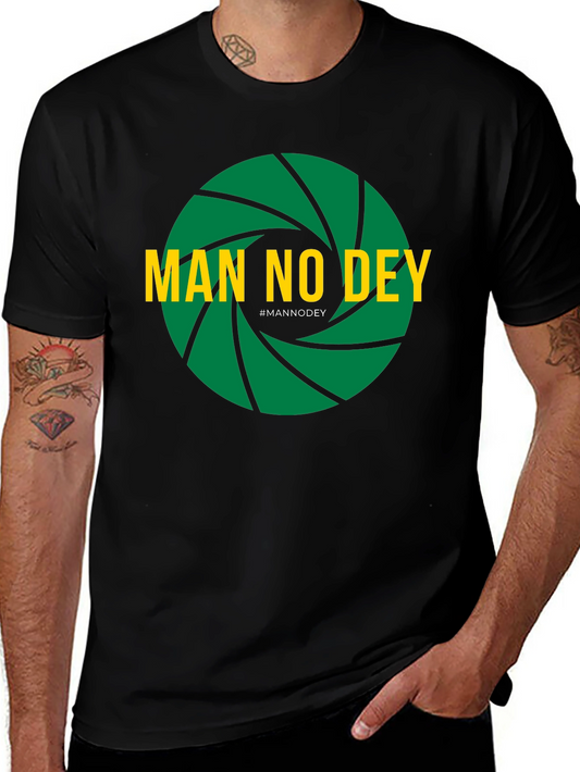 Man No Dey Graphic T-Shirt - Black Crew Neck Tee