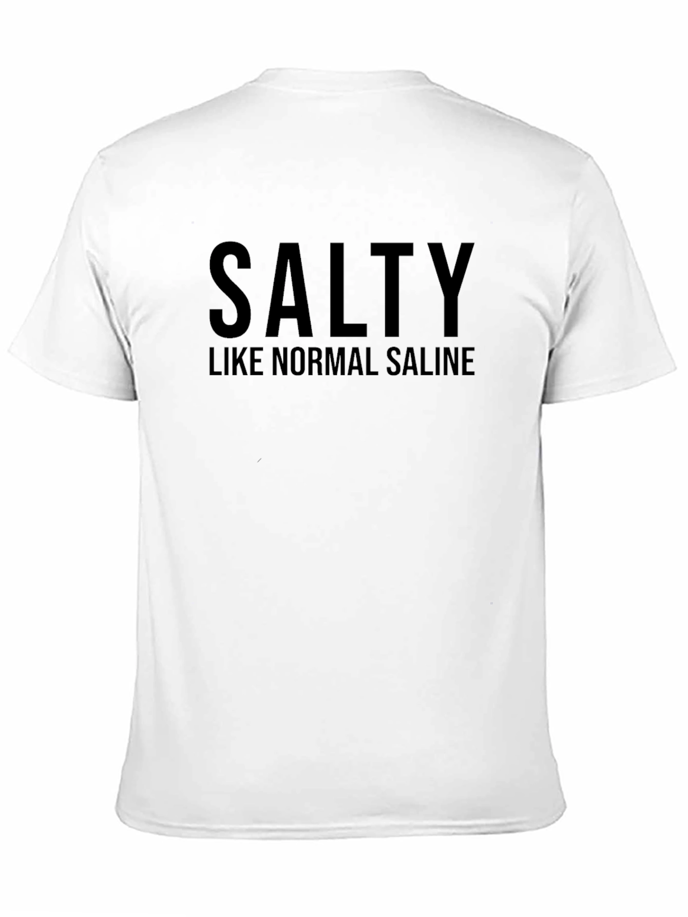Salty Like Normal Saline Graphic T-Shirt