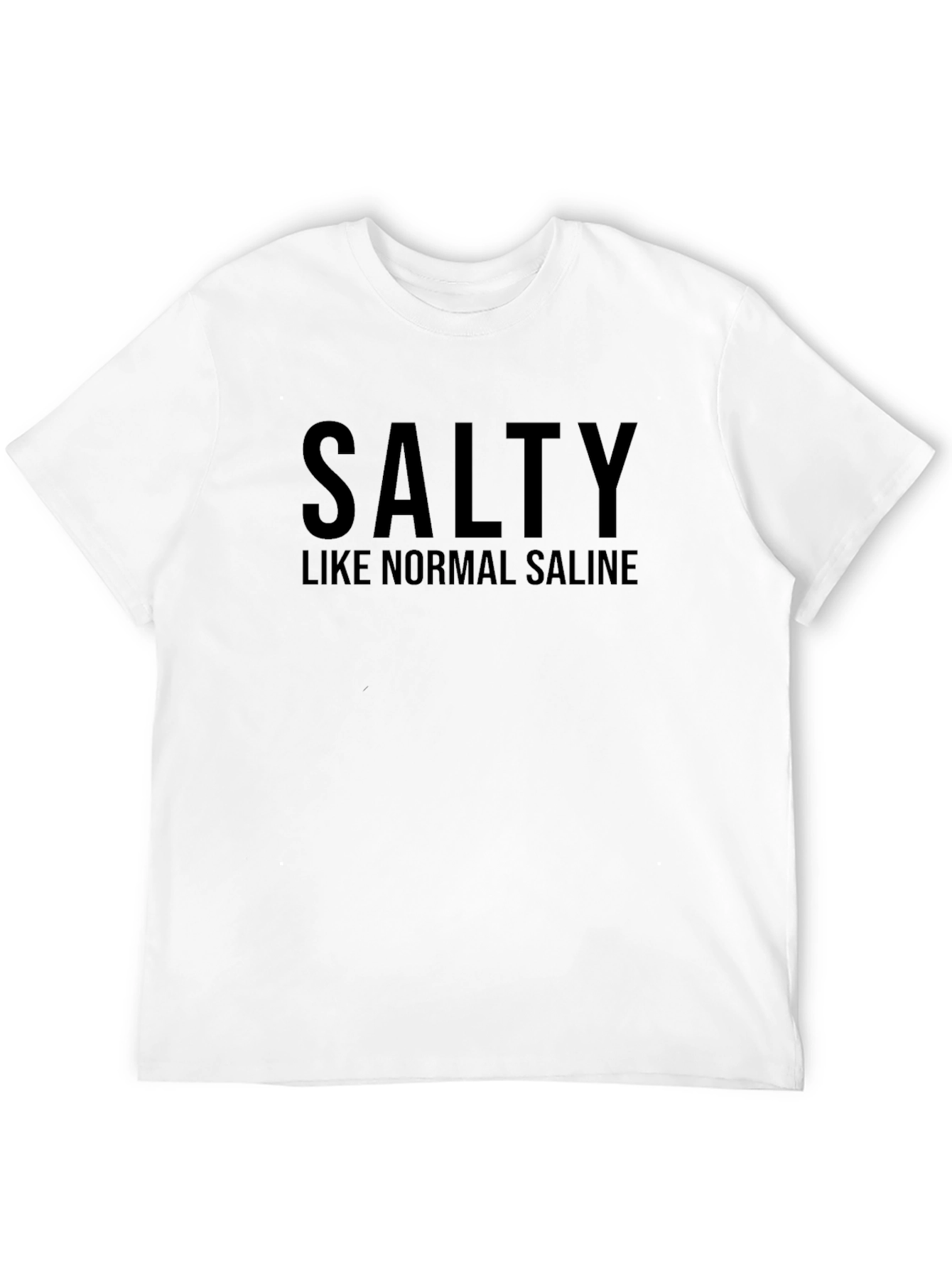 Salty Like Normal Saline Graphic T-Shirt