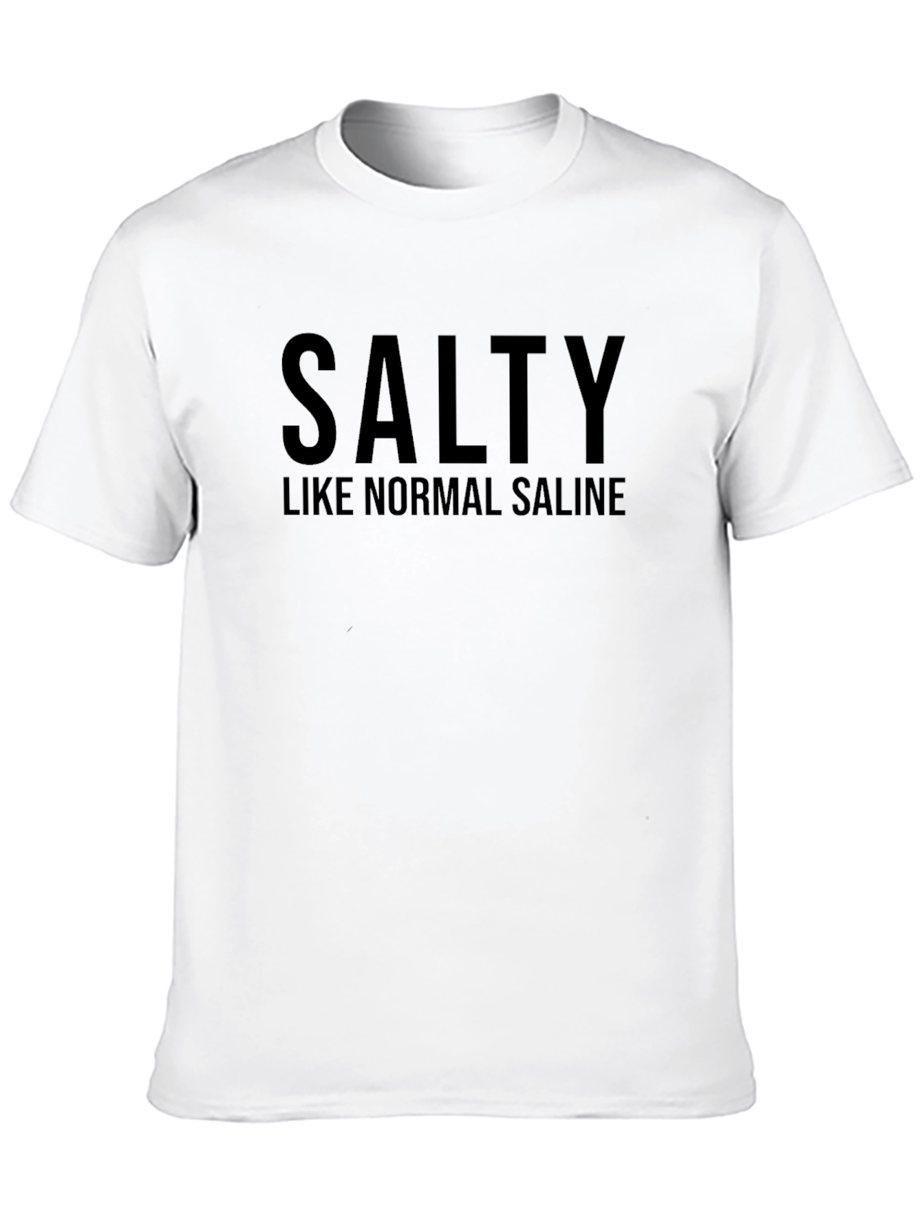 Salty Like Normal Saline Graphic T-Shirt