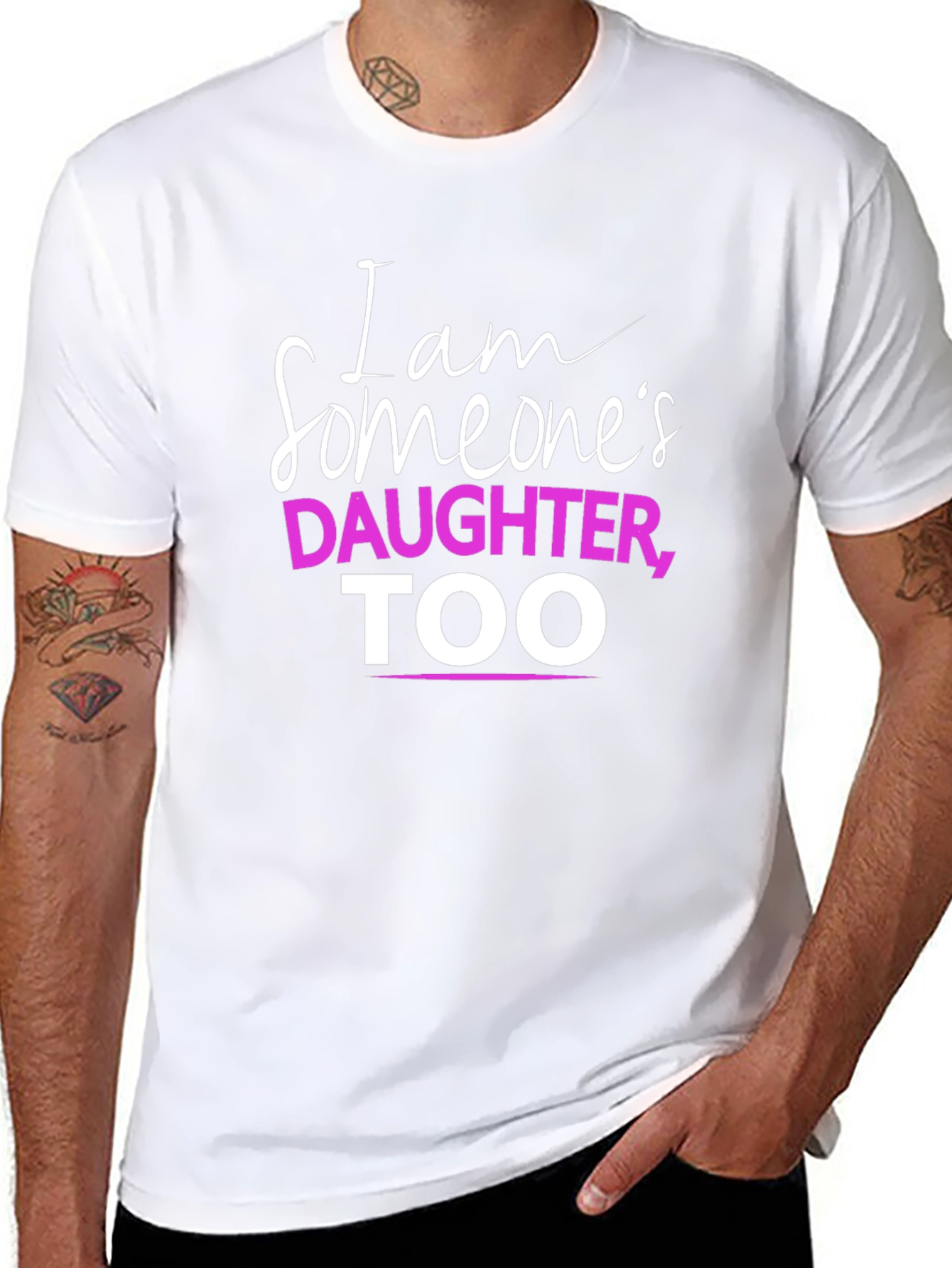 I Am Someones Daughter TOO T-Shirt
