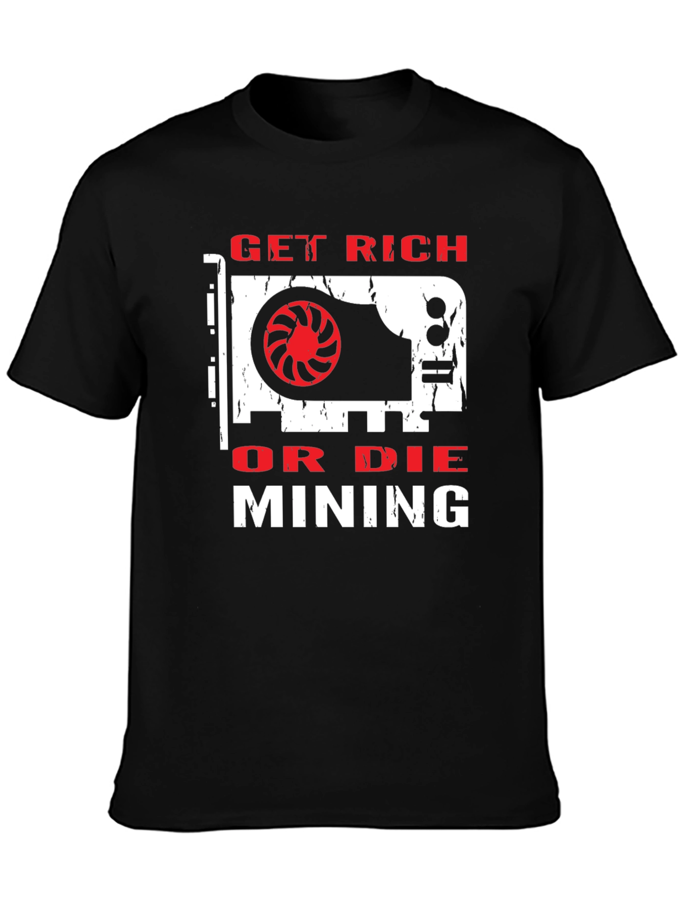 Get Rich or Die Mining Graphic Tee