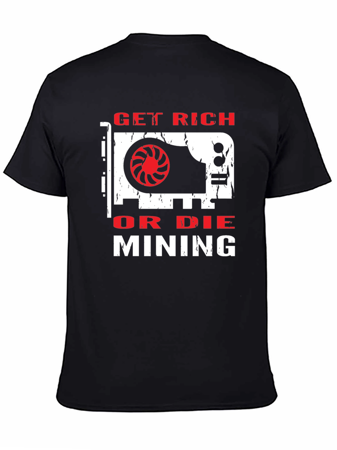 Get Rich or Die Mining Graphic Tee