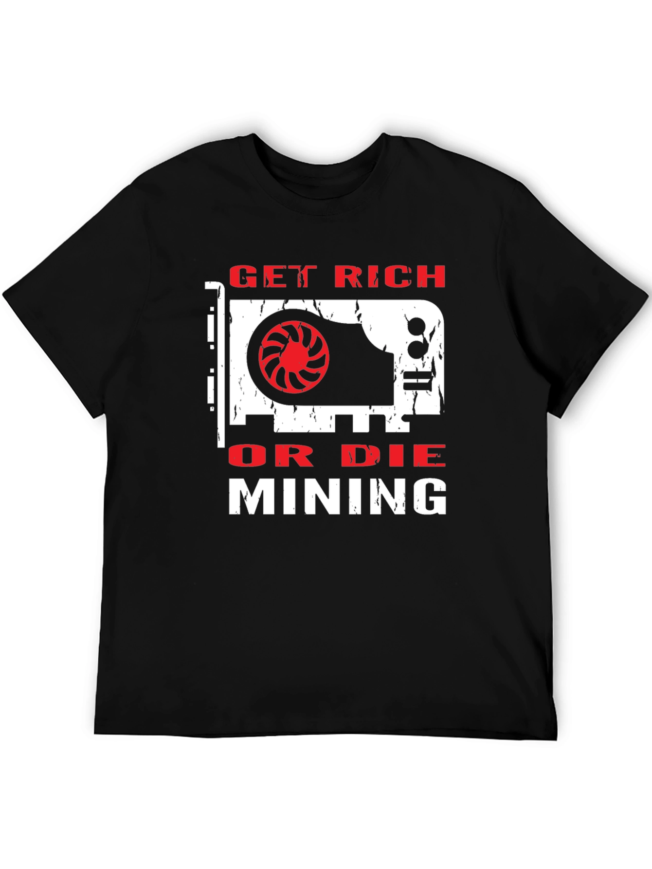 Get Rich or Die Mining Graphic Tee