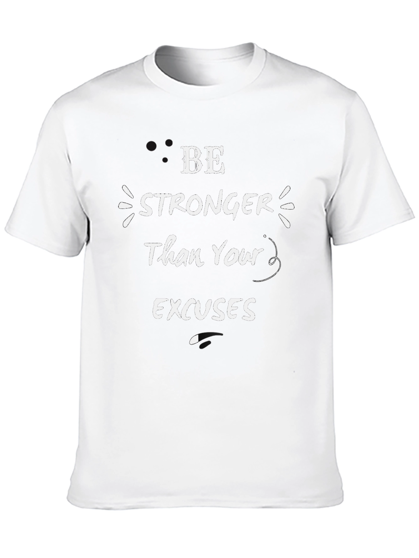 Motivational T-Shirt: Be Stronger Than Your Excuses