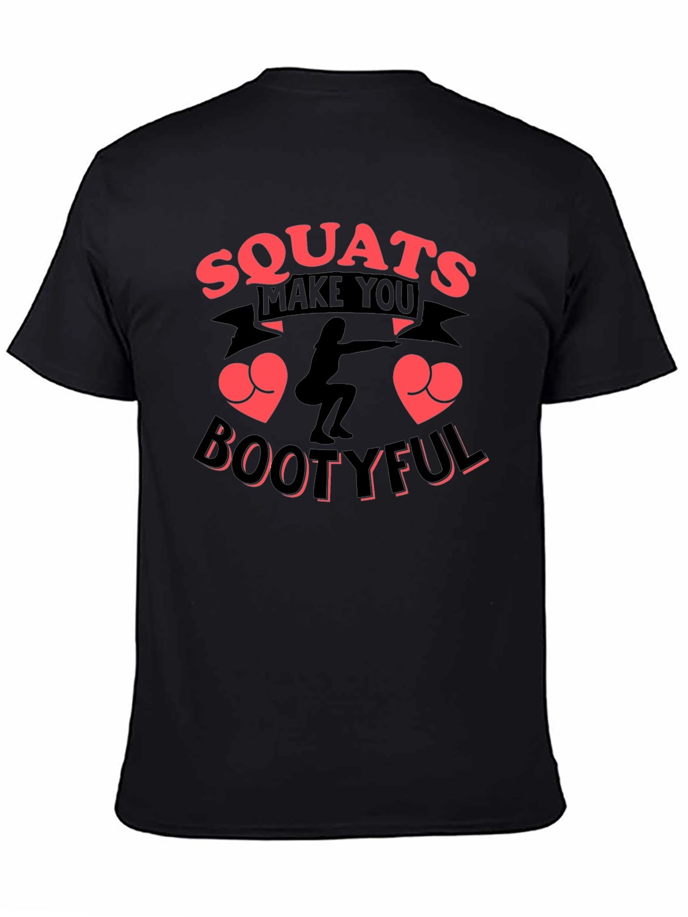 Squats Make You Bootyful Graphic T-Shirt