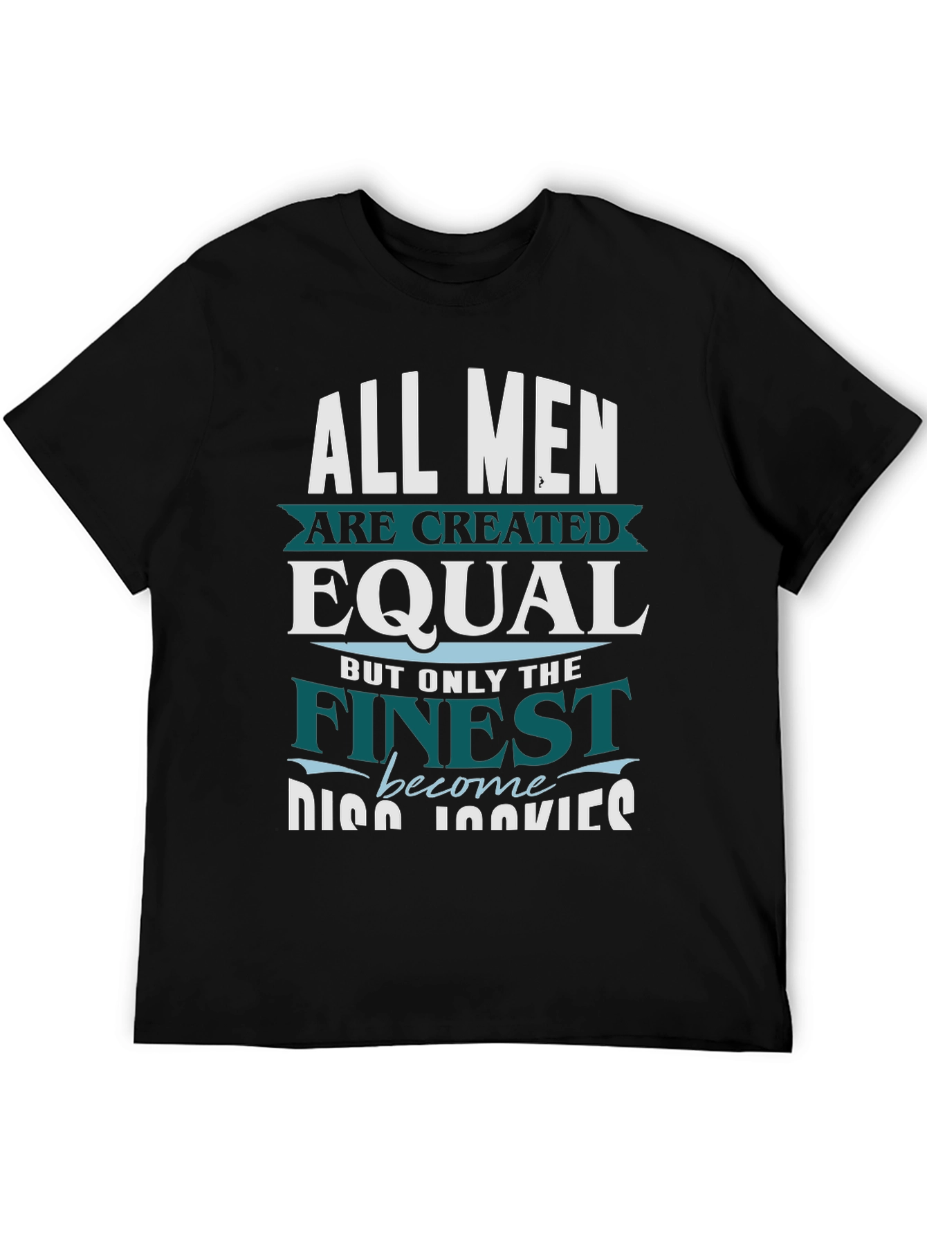 Finest Cooks T-Shirt - All Men are Created Equal