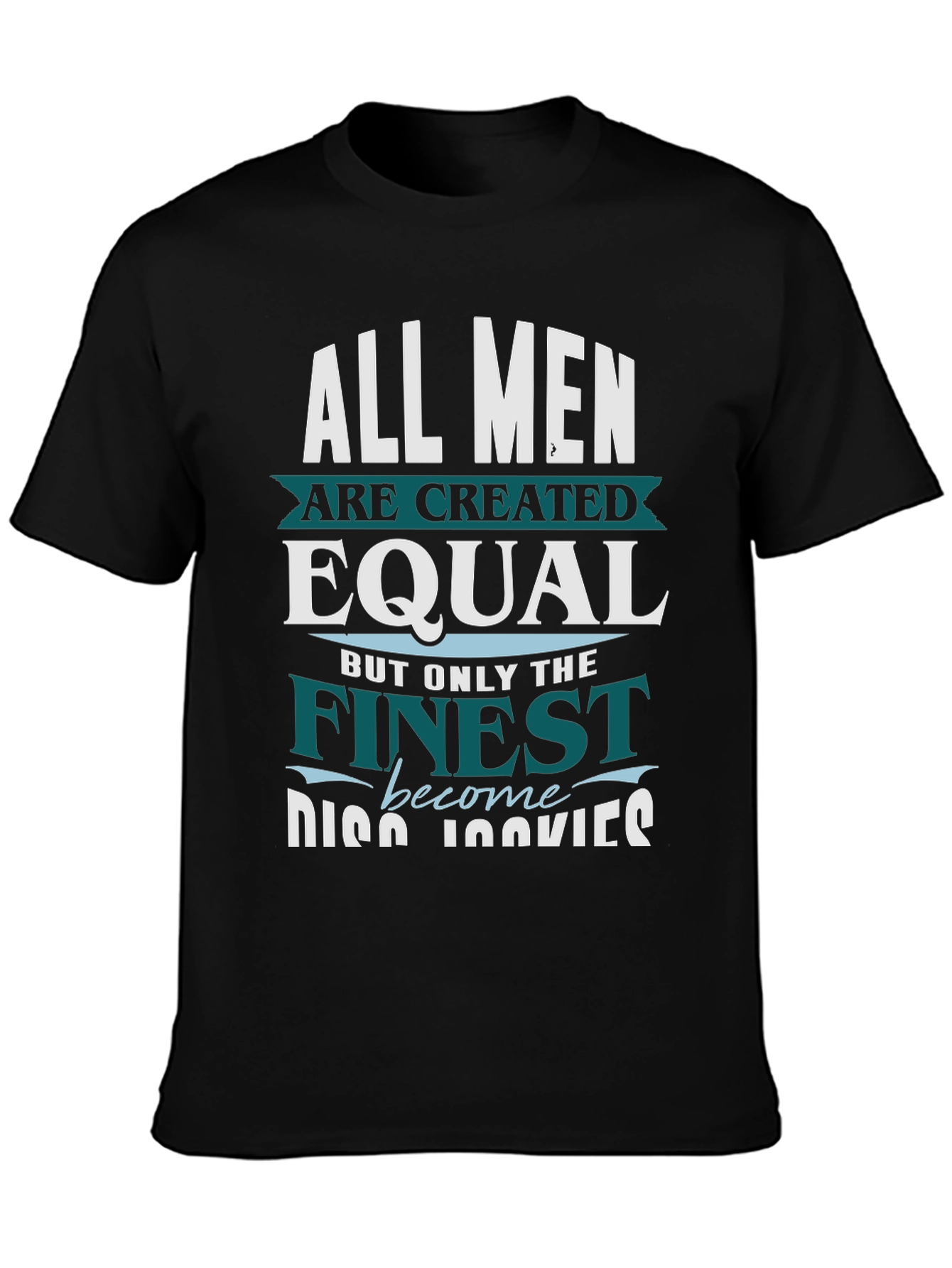 Finest Cooks T-Shirt - All Men are Created Equal