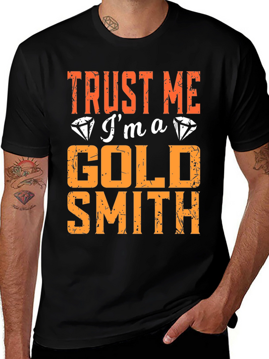 Trust Me Im a Goldsmith T-Shirt