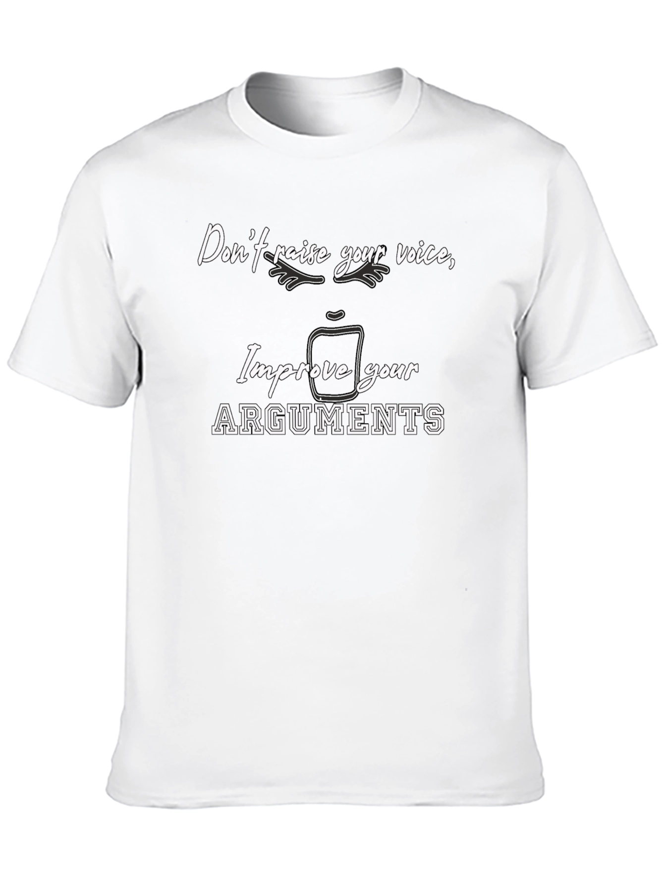 Improve Your Arguments T-Shirt - Funny Sarcastic Tee