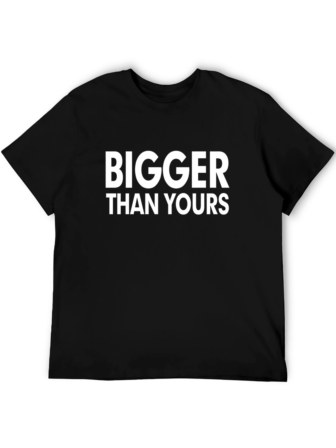 Bigger Than Yours Graphic T-Shirt - Bold Statement Tee