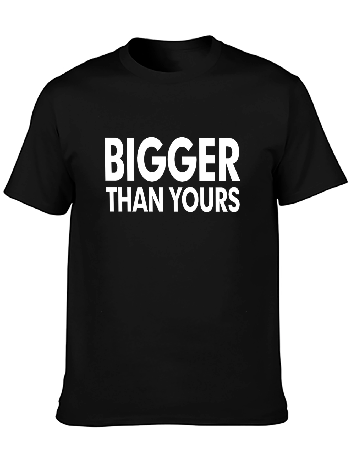 Bigger Than Yours Graphic T-Shirt - Bold Statement Tee