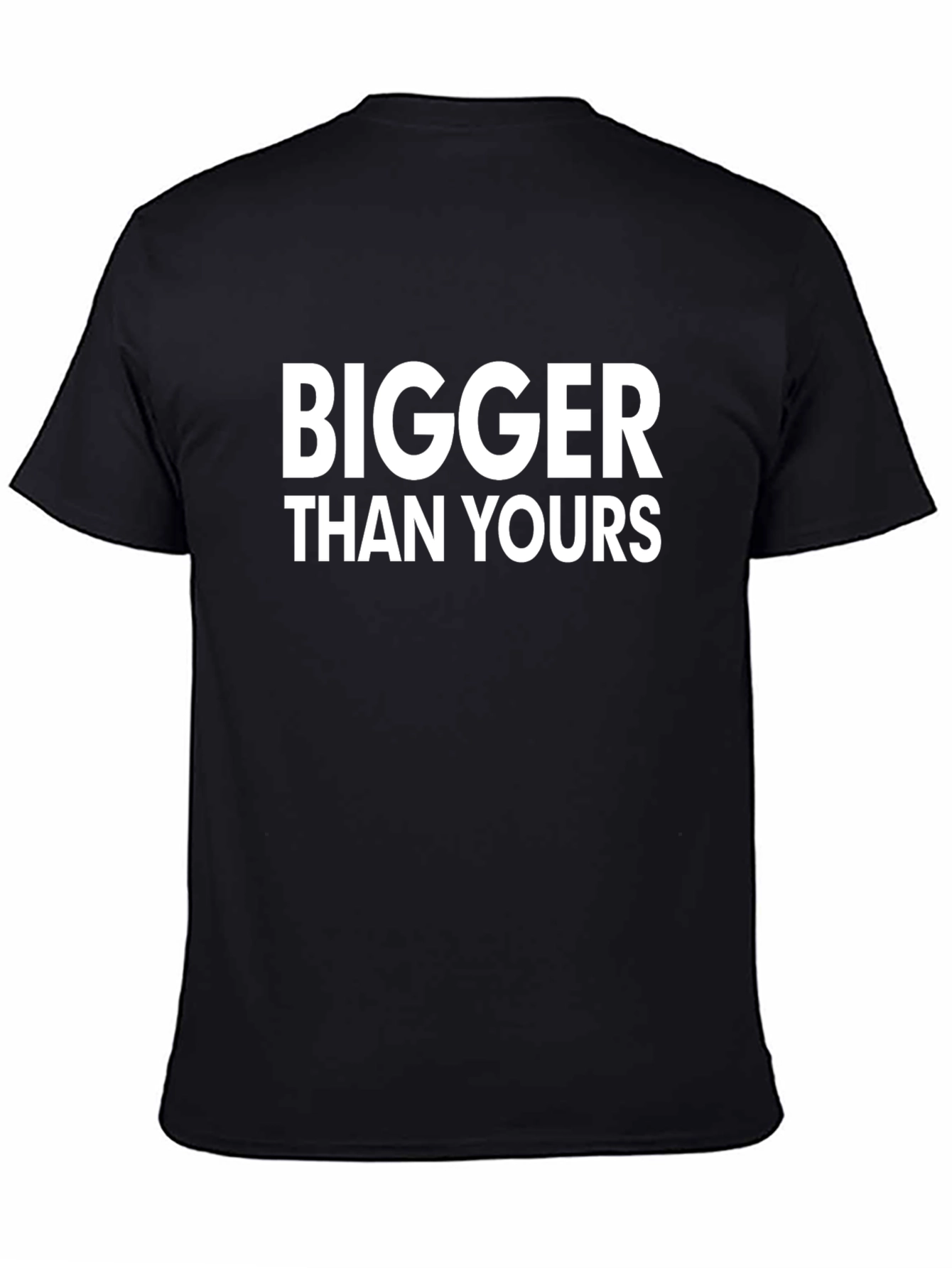Bigger Than Yours Graphic T-Shirt - Bold Statement Tee