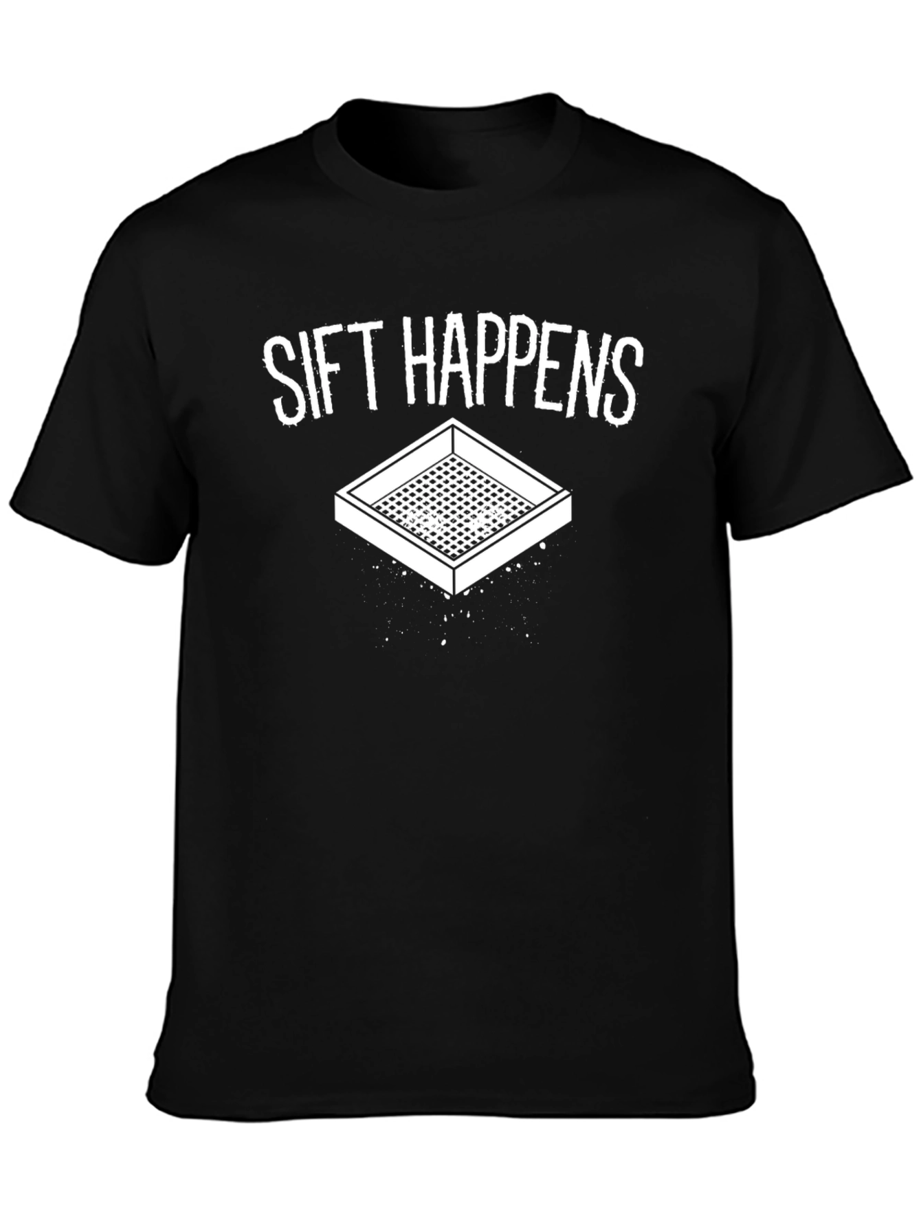 Sift Happens Funny Graphic Tee