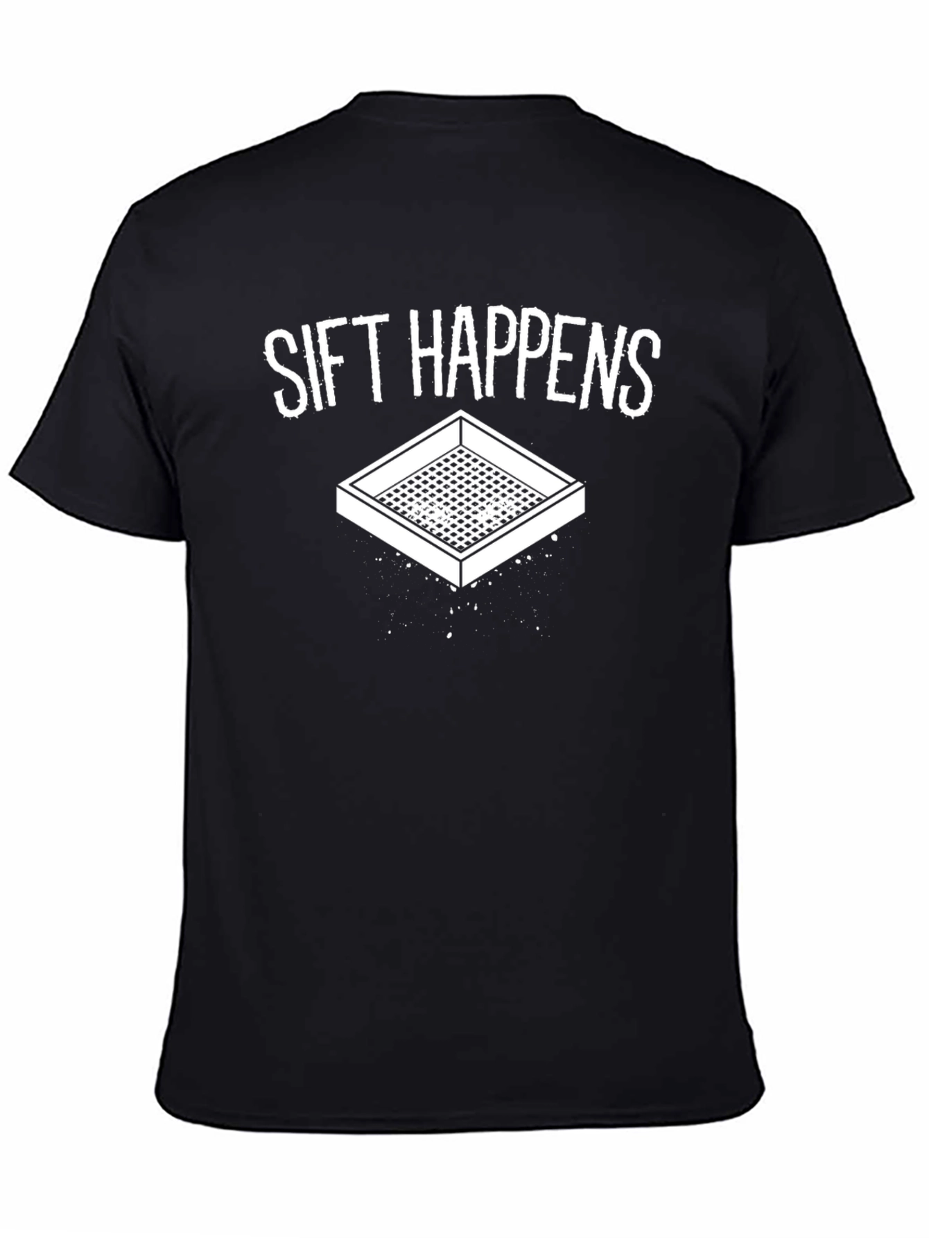 Sift Happens Funny Graphic Tee