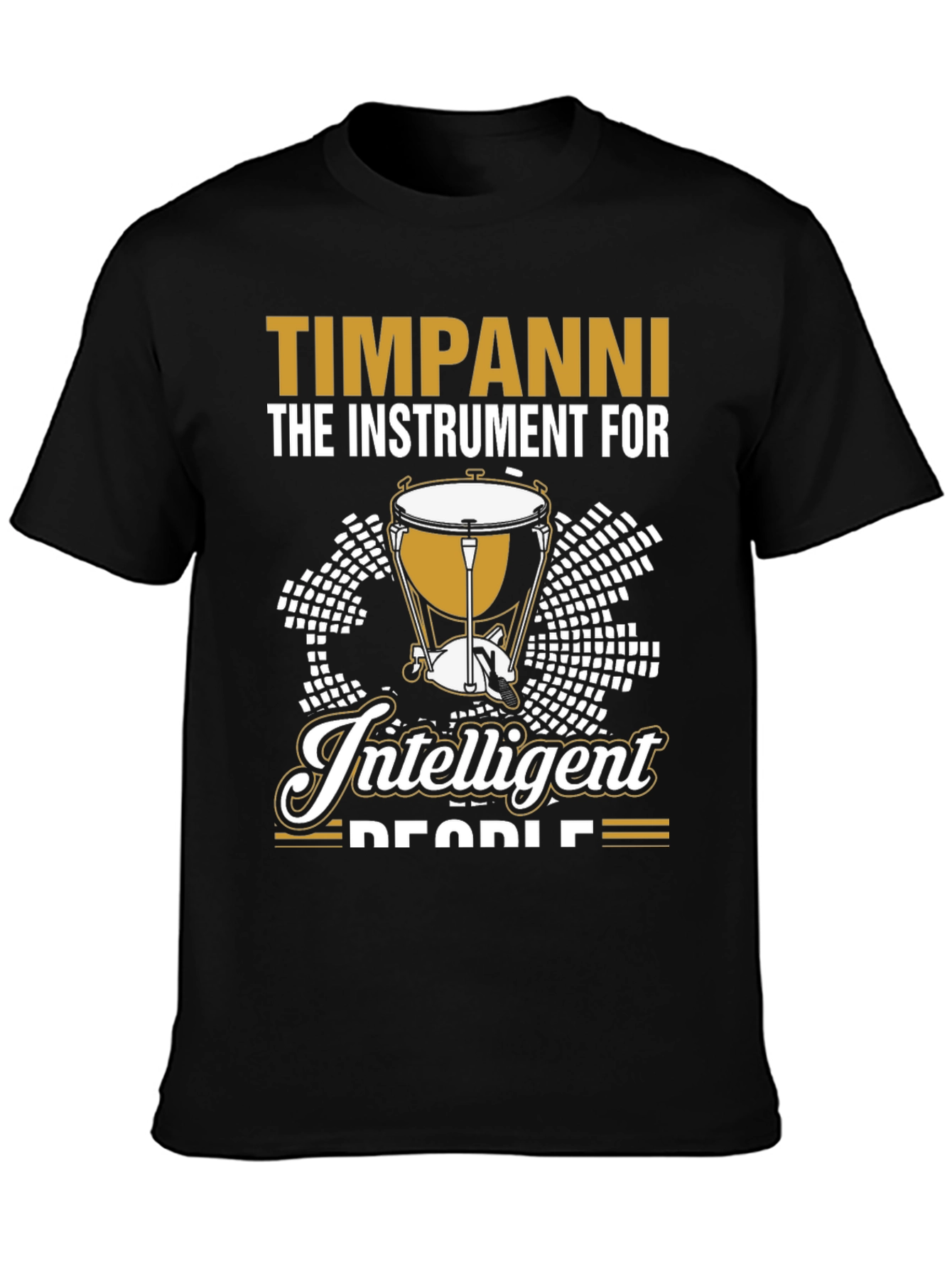 Timpani Instrument T-Shirt for Intelligent People