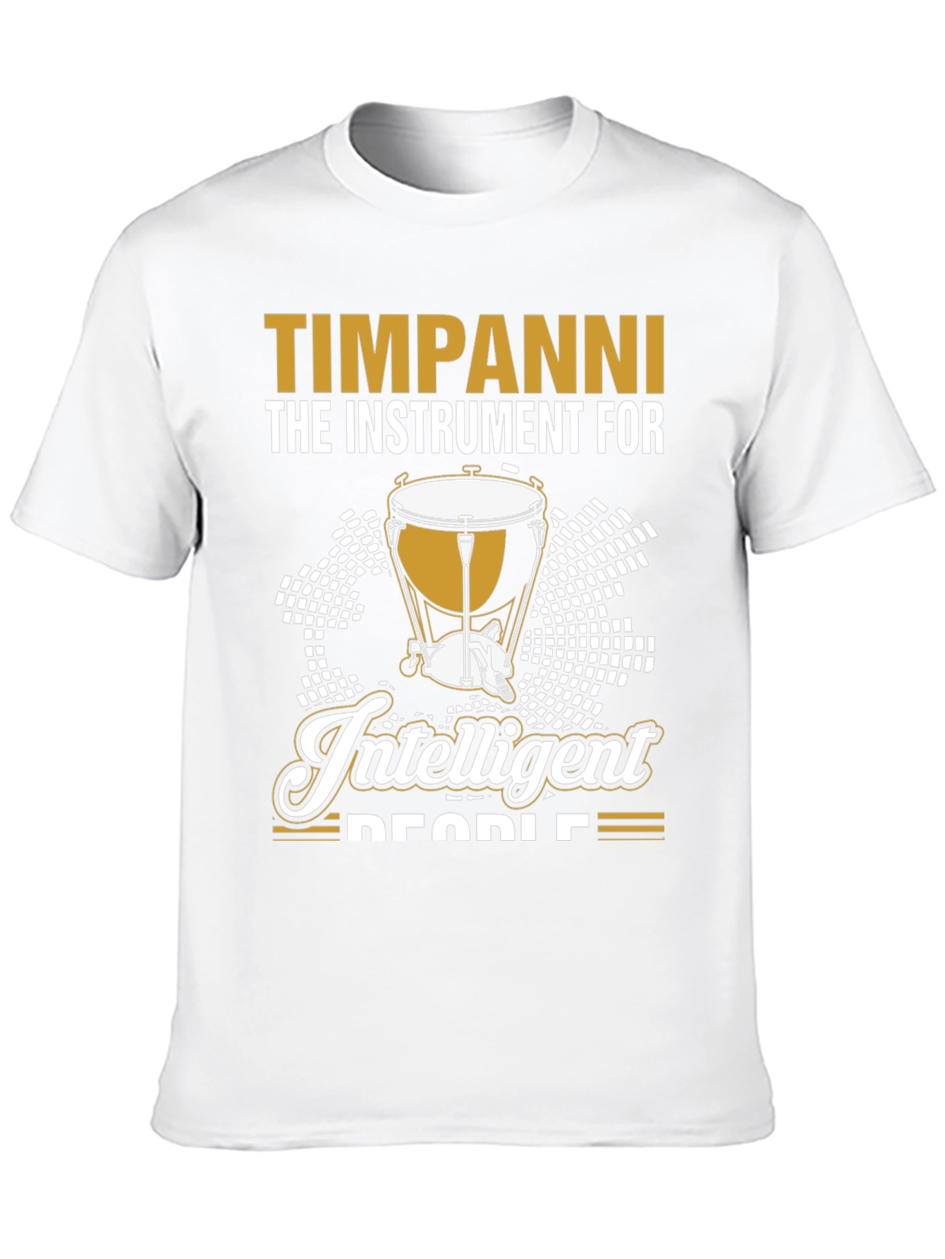 Timpani Instrument T-Shirt for Intelligent People