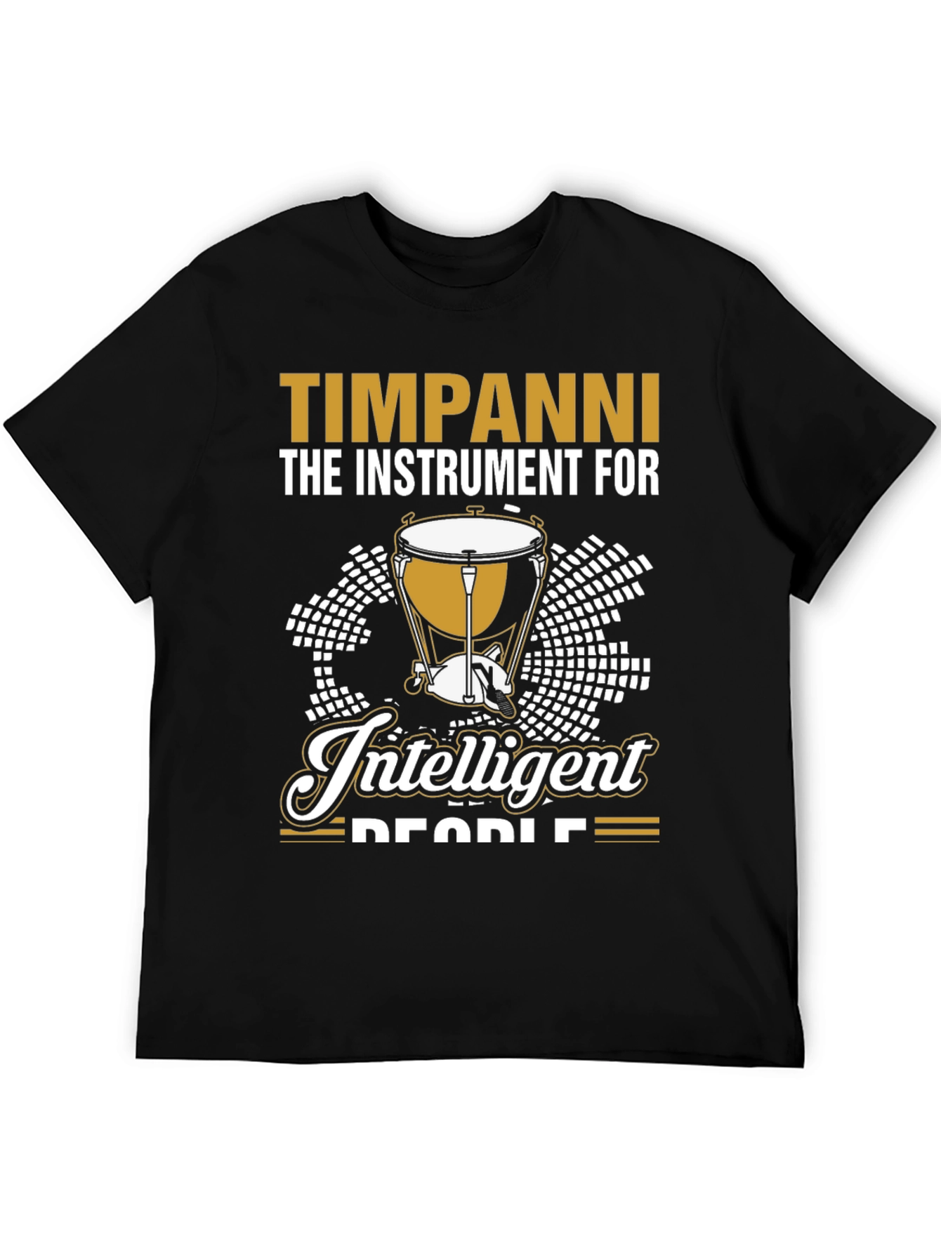 Timpani Instrument T-Shirt for Intelligent People