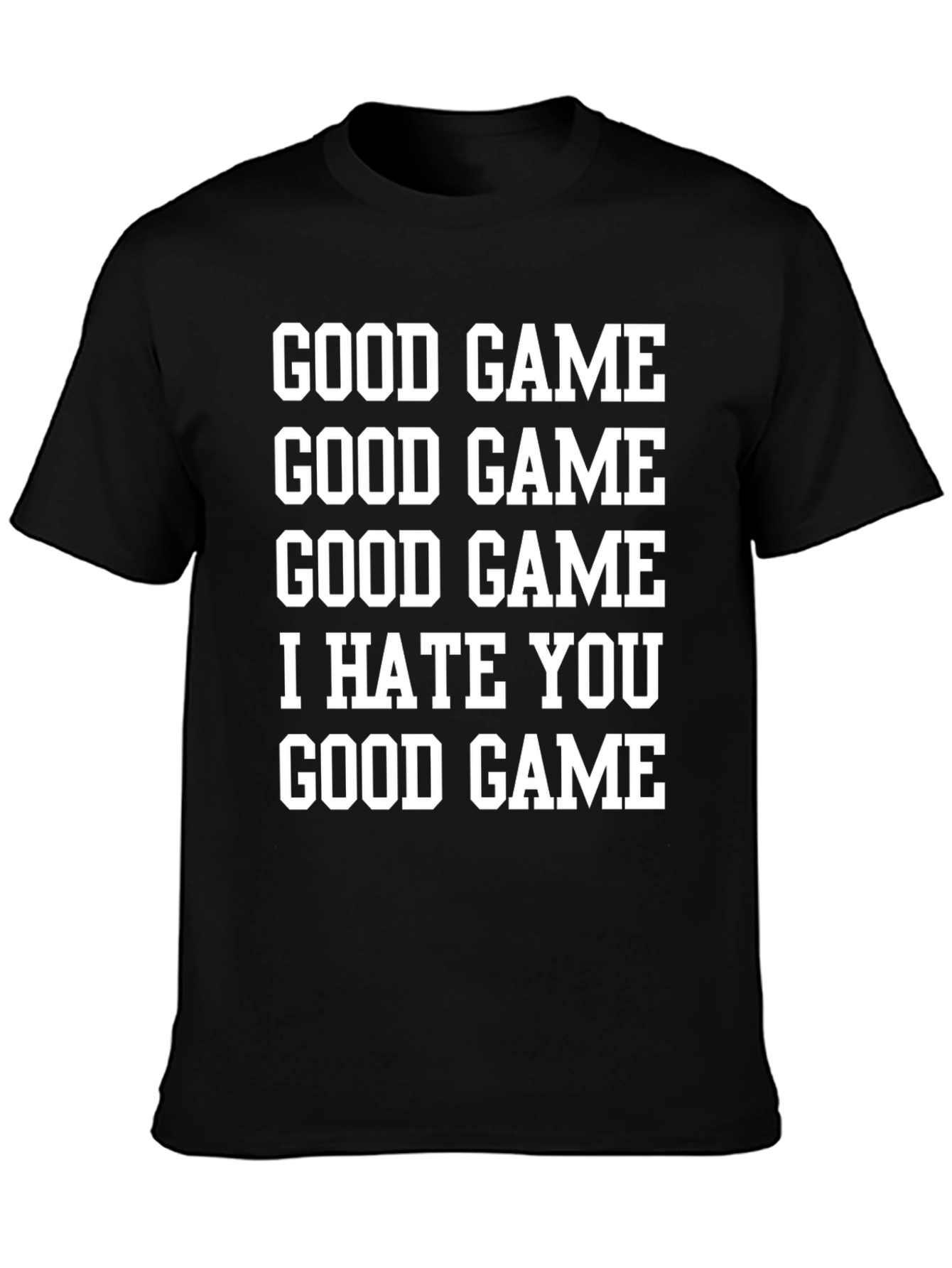 Good Game I Hate You T-Shirt Black