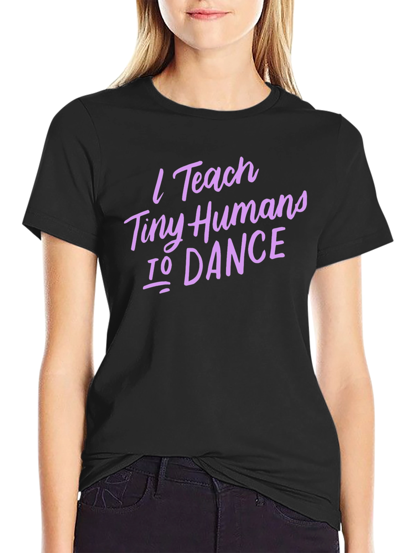 I Teach Tiny Humans To Dance T-Shirt