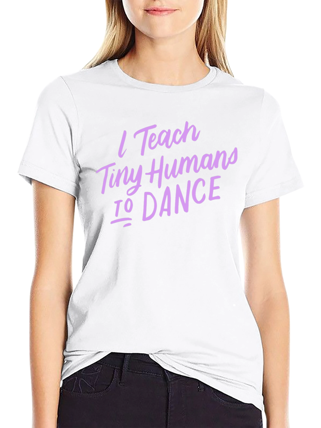 I Teach Tiny Humans To Dance T-Shirt