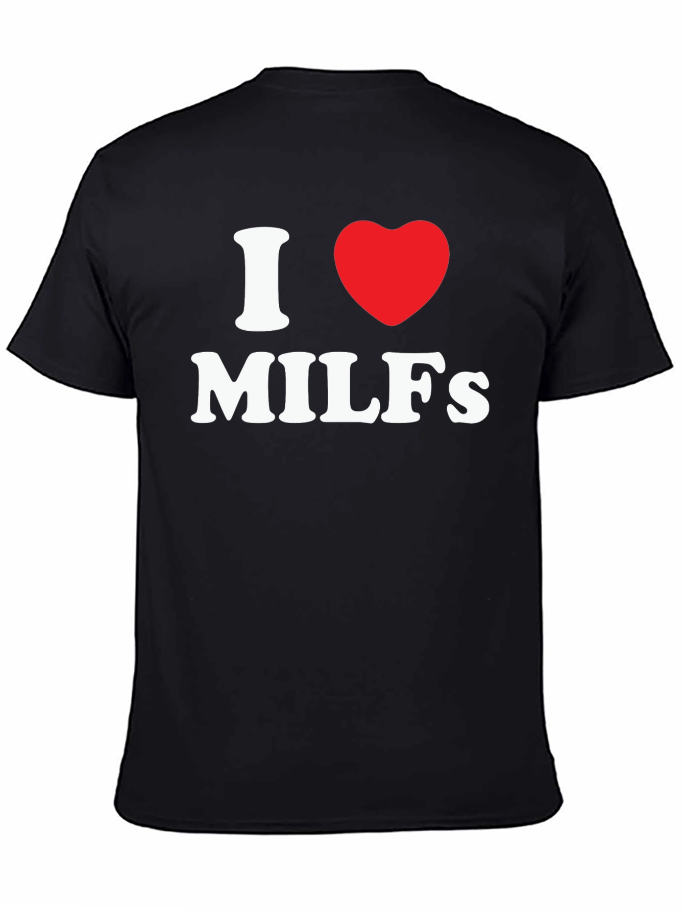 I Heart MILFs Graphic T-Shirt - Novelty Tee