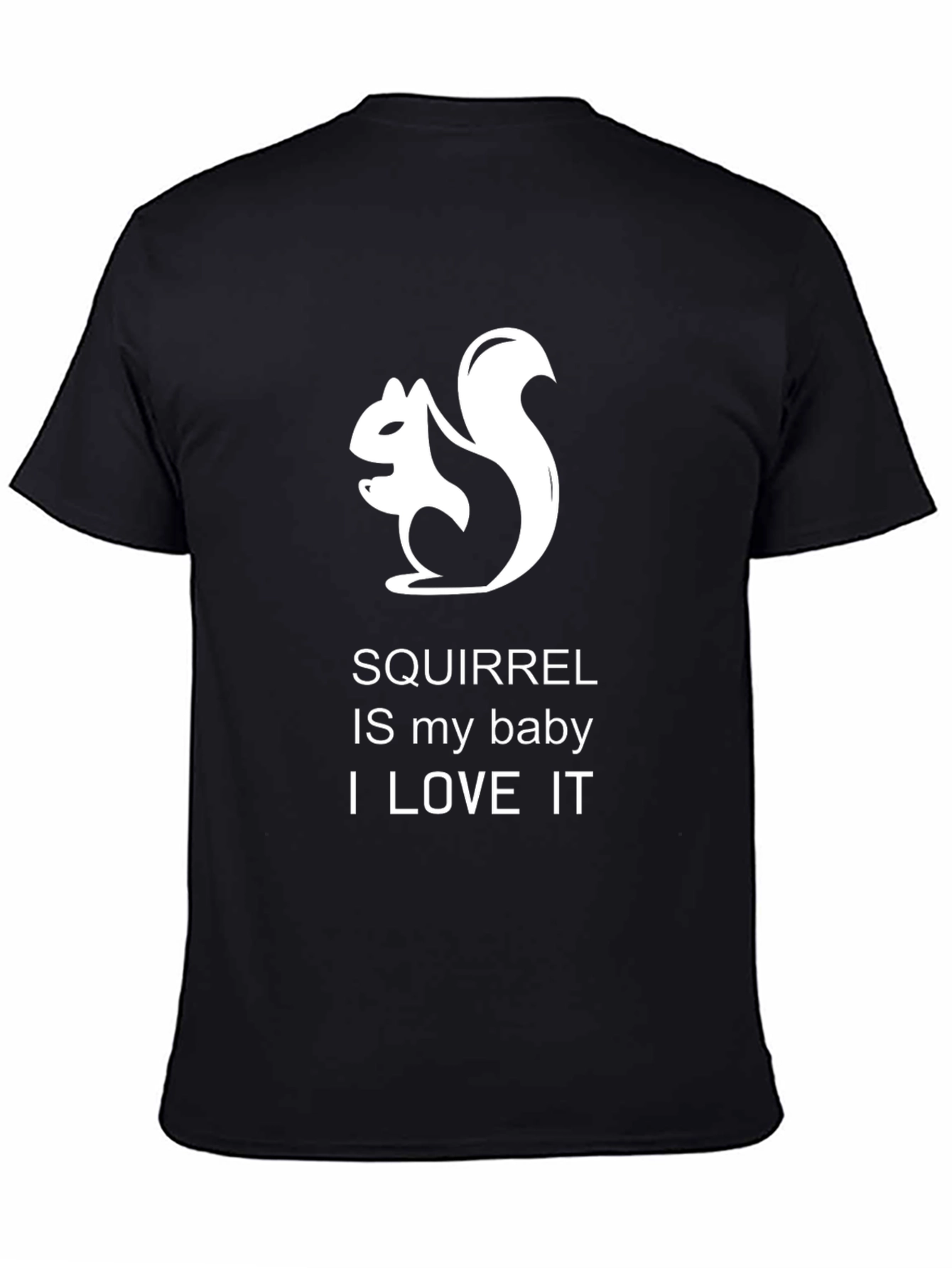 Squirrel Lover T-Shirt - Squirrel is My Baby Design