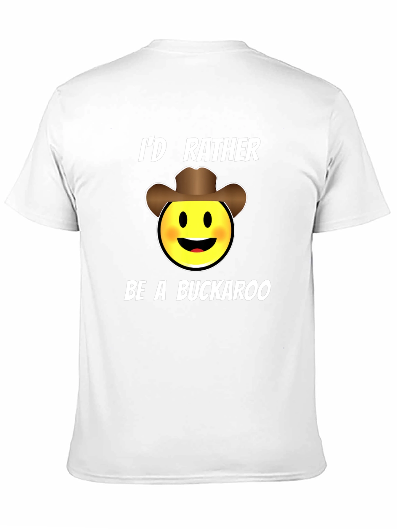 Id Rather Be A Buckaroo T-Shirt