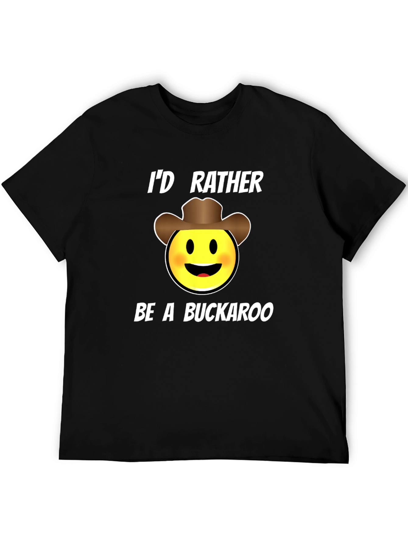 Id Rather Be A Buckaroo T-Shirt