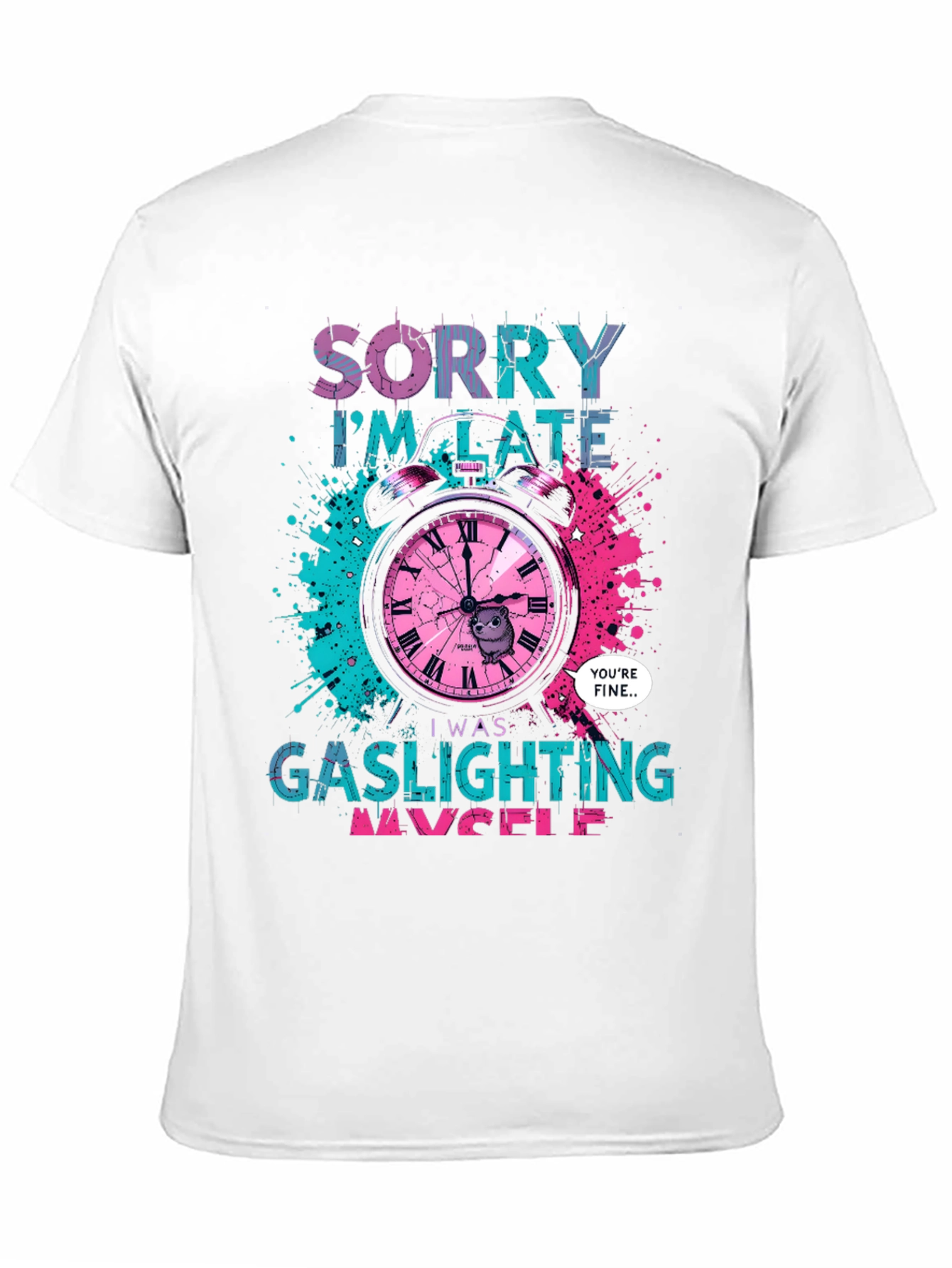 Sorry Im Late Gaslighting Myself T-Shirt