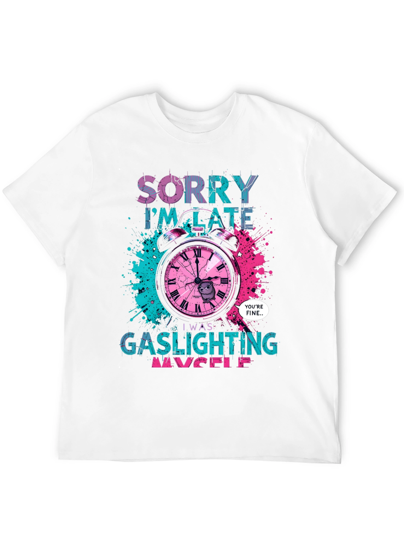 Sorry Im Late Gaslighting Myself T-Shirt